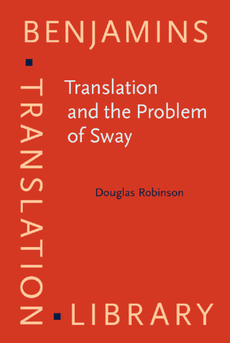 Translation and the Problem of Sway (Benjamins Translation Library, 92)