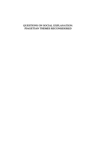 Questions on Social Explanation: Piagetian Themes Reconsidered