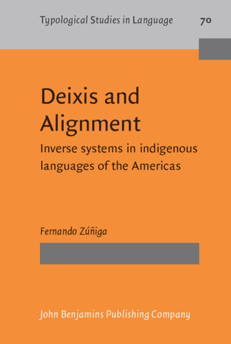 Deixis and Alignment: Inverse Systems in Indigenous Languages of the Americas