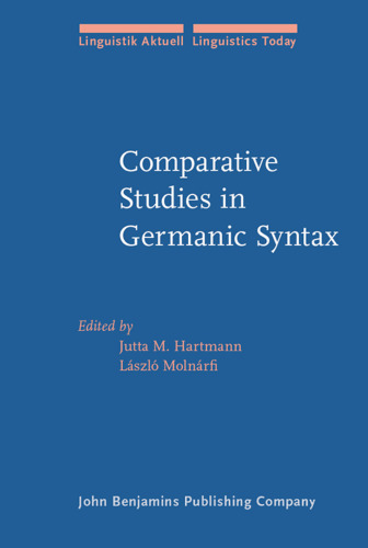 Comparative Studies in Germanic Syntax: From Afrikaans to Zurich German (Linguistik Aktuell Linguistics Today)