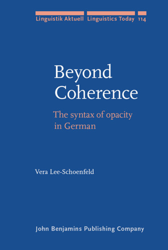 Beyond Coherence: The syntax of opacity in German