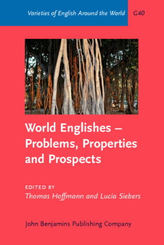 World Englishes - Problems, Properties and Prospects: Selected papers from the 13th IAWE conference