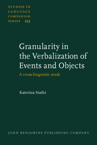 Granularity in the Verbalization of Events and Objects: A cross-linguistic study