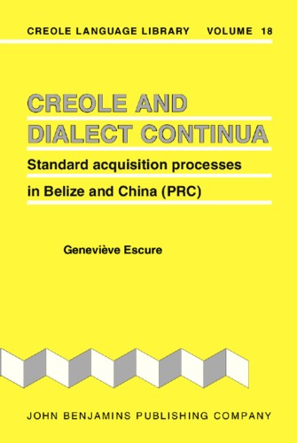 Creole and Dialect Continua: Standard Acquisition Processes in Belize and China (Prc) (Creole Language Library)