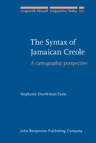 The Syntax of Jamaican Creole: A Cartographic Perspective (Linguistik Aktuell Linguistics Today)