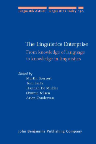 The Linguistics Enterprise: From knowledge of language to knowledge in linguistics (Linguistik Aktuell Linguistics Today)