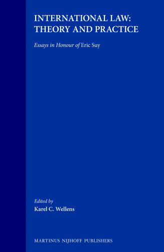 International Law:Theory and Practice: Essays in Honour of Eric Suy