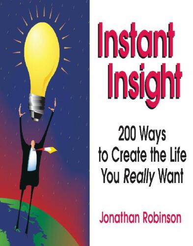 Instant Insight: 200 Ways to Create the Life You Really Want