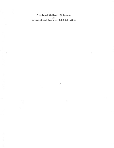 Fouchard Gaillard Goldman on International Commercial Arbitration