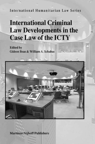 International Criminal Law Developments in the Case Law of ICTY (International Humanitarian Law Series, V. 6)
