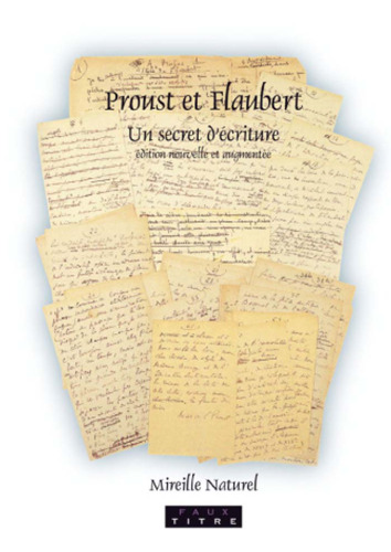 Proust et Flaubert : un secret d'écriture