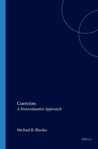 Coercion: A Nonevaluative Approach (Value Inquiry Book Series): 92
