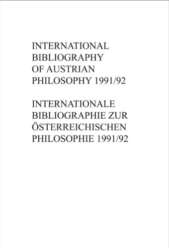 International Bibliography of Austrian Philosophy Internationale Bibliographie zur osterreichischen Philosophie. IBOP 1991 1992 (Studien zur osterreichischen ... (Studien Zur Oesterreichischen Philosophie)