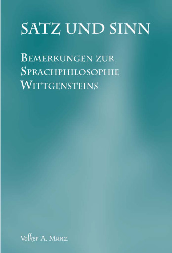 Satz und Sinn: Bemerkungen zur Sprachphilosophie Wittgensteins