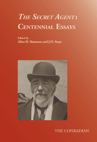The Secret Agent: Centennial Essays