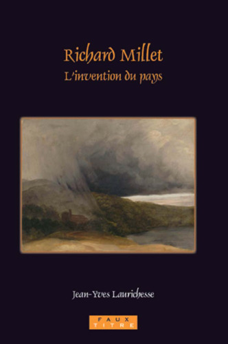 Richard Millet : l'invention du pays