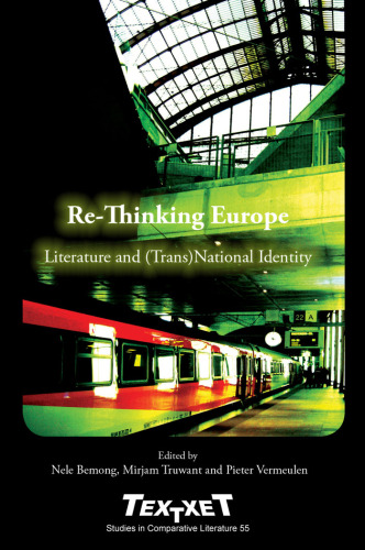 Re-Thinking Europe: Literature and (Trans)National Identity. (Textxet Studies in Comparative Literature)