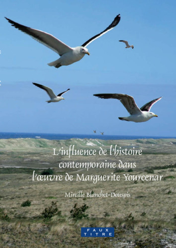 L'influence de l'histoire contemporaine dans l'œuvre de Marguerite Yourcenar