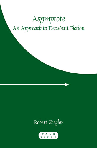 Asymptote : an approach to decadent fiction