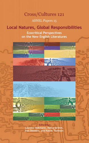Local Natures, Global Resposibilities: Ecocritical Perspectives on the New English Literatures.