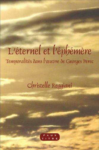 L' éternel et l'éphémère : temporalités dans l'œuvre de Georges Perec