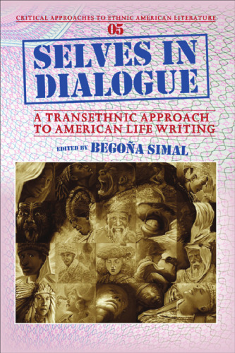 Selves in dialogue : a transethnic approach to American life writing