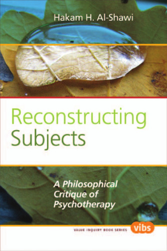 Reconstructing Subjects: A Philosophical Critique of Psychotherapy