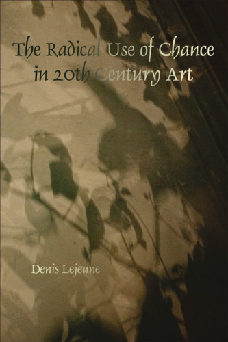 The Radical Use of Chance in 20th Century Art