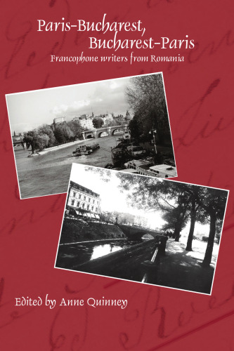 Paris-Bucharest, Bucharest-Paris: Francophone Writers from Romania