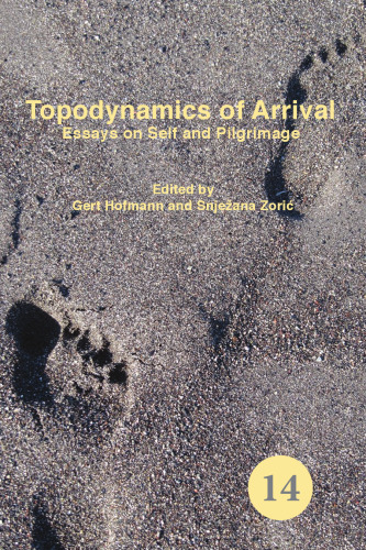 Topodynamics of Arrival: Essays on Self and Pilgrimage