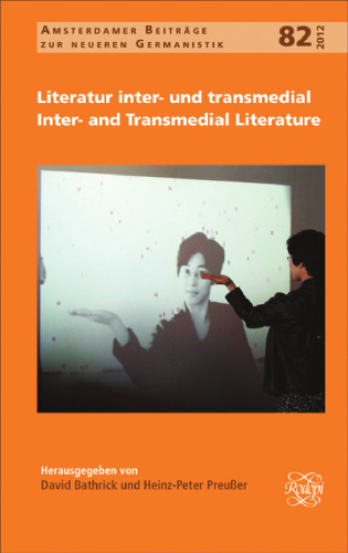 Literatur Inter- und Transmedial / Inter- and Transmedial Literature (Amsterdamer beitrage zur neueren Germanistik)