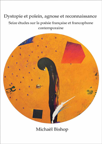 Dystopie et poïein, agnose et reconnaissance (Chiasma, 34) (French Edition)