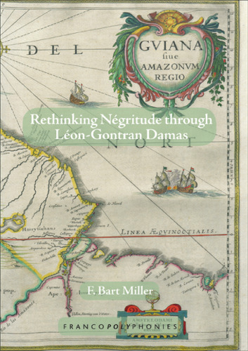 Rethinking Négritude through Léon-Gontran Damas (Franco Poly Phonies, 16)