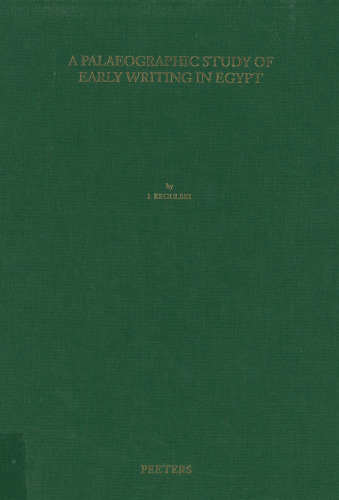 Palaeographic Study of Early Writing in Egypt (Orientalia Lovaniensia Analecta)