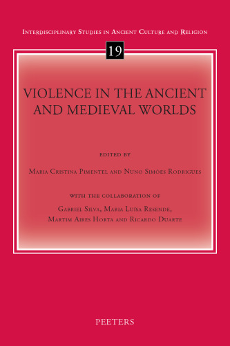 Violence in the Ancient and Medieval Worlds (Interdisciplinary Studies in Ancient Culture and Religion)