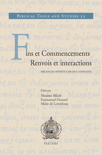 Fins et commencements. Renvois et interactions: Melanges offerts a Michel Gourgues
