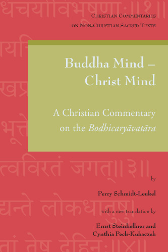 Buddha Mind - Christ Mind: A Christian Commentary on the Bodhicaryavatara (Christian Commentaries on Non-Christian Sacred Texts)