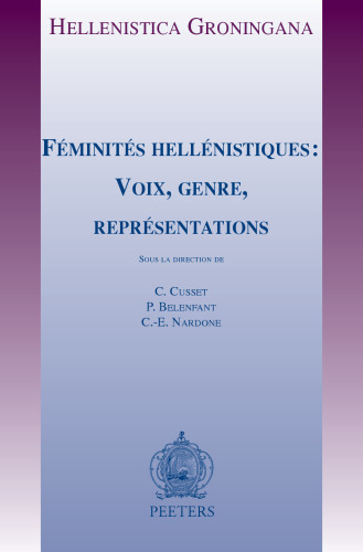 Féminités hellénistiques: Voix, genre, représentations