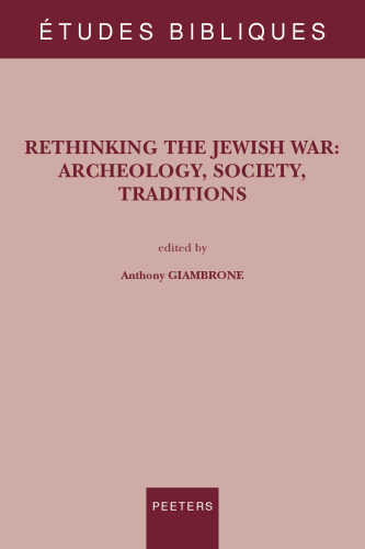 Rethinking the Jewish War: Archeology, Society, Traditions (Etudes Bibliques)