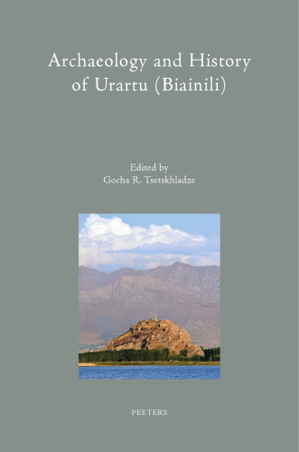 Archaeology and History of Urartu Biainili (Colloquia Antiqua, 28)