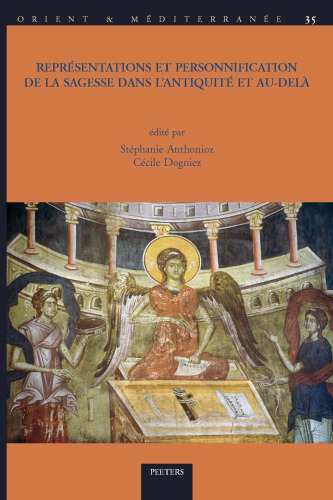 Representations Et Personnification De La Sagesse Dans L'antiquite Et Au-dela (Orient & Mediterranee, 35) (French Edition)