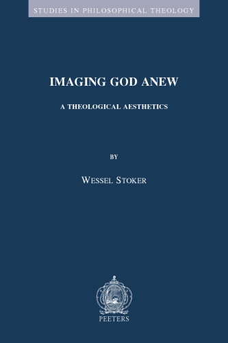 Imaging God Anew: A Theological Aesthetics: Volume 69 (Studies in Philosophical Theology)