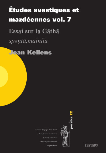 Etudes Avestiques Et Mazdeennes Vol. 7: Essai Sur La Gatha Spenta.Mainiiu