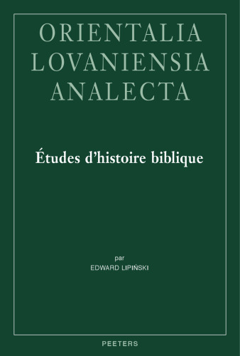 Etudes D'histoire Biblique (Orientalia Lovaniensia Analecta, 307) (French Edition)