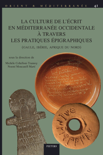 La culture de l'écrit en Méditerranée occidentale à travers les pratiques épigraphiques (Gaule, Ibérie, Afrique du Nord)