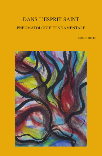Dans L'esprit Saint: Pneumatologie Fondamentale (Bibliotheca Ephemeridum Theologicarum Lovaniensium, 334) (French Edition)