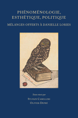 Phenomenologie, Esthetique, Politique: Melanges Offerts a Danielle Lories (Bibliotheque Philosophique De Louvain, 114) (French Edition)