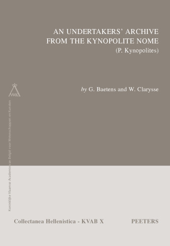 An Undertakers' Archive from the Kynopolite Nome (P. Kynopolites) (Collectanea Hellenistica, 10)