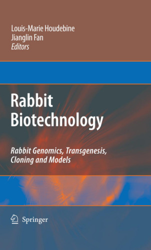 Rabbit Biotechnology: Rabbit genomics, transgenesis, cloning and models