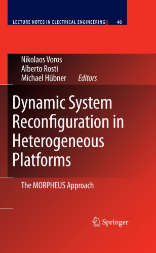 Dynamic system reconfiguration in heterogeneous platforms: the MORPHEUS approach
